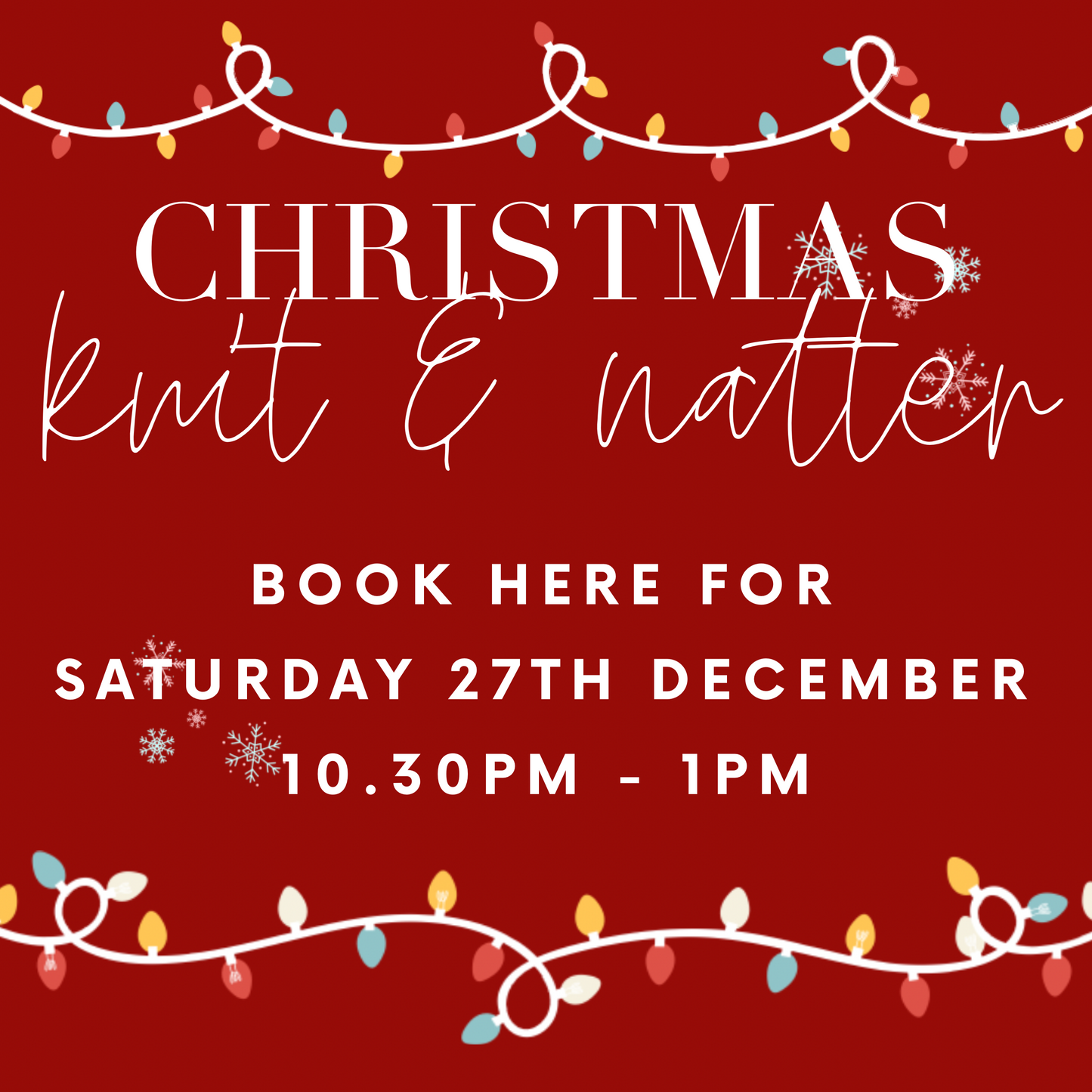 Christmas Knit + Natter - Book Here for 27th December 10.30-1pm