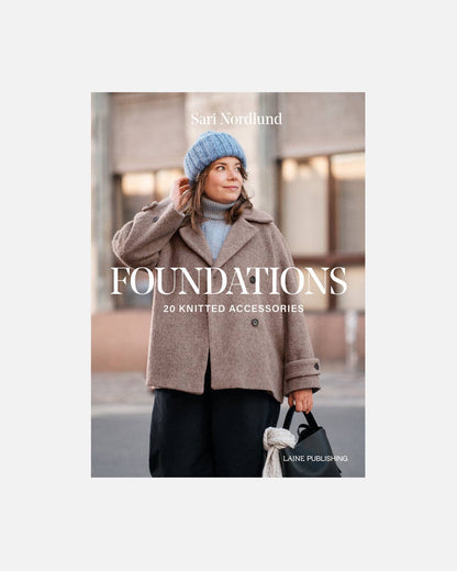Foundations: 20 Knitted Accessories by Sari Nordlund | Laine Publishing